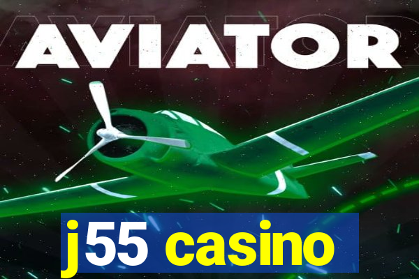 j55 casino